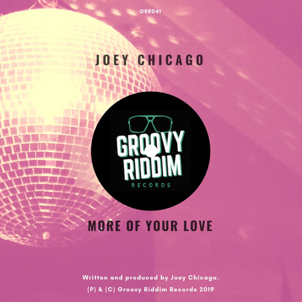 Joey Chicago - More Of Your Love / Groovy Riddim Records