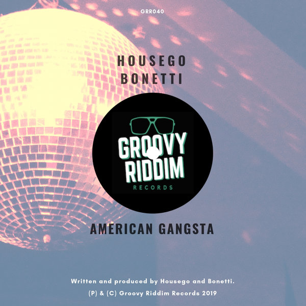 Housego & Bonetti - American Gangsta / Groovy Riddim Records