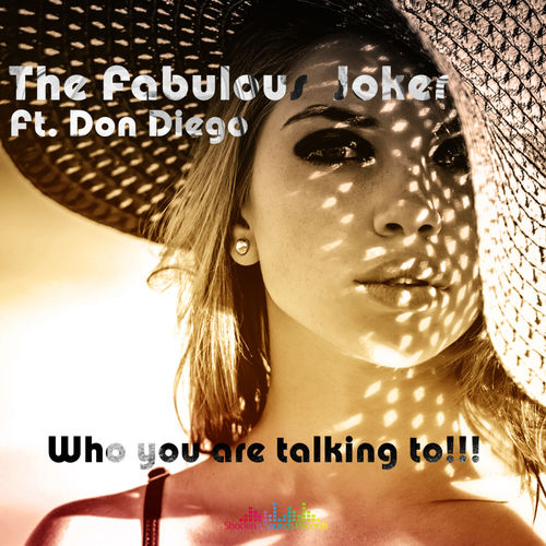 The Fabulous Joker ft Don Diego - Who You Are Talking To / Shocking Sounds Records