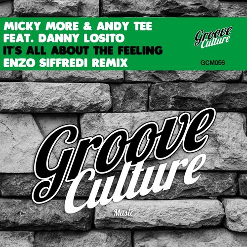 Micky More & Andy Tee ft Danny Losito - It's All About the Feeling (Enzo Siffredi Remix) / Groove Culture