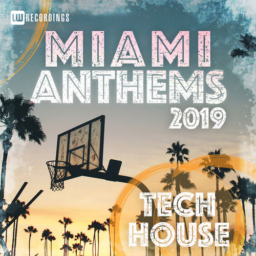 VA - Miami 2019 Anthems Tech House / LW Recordings