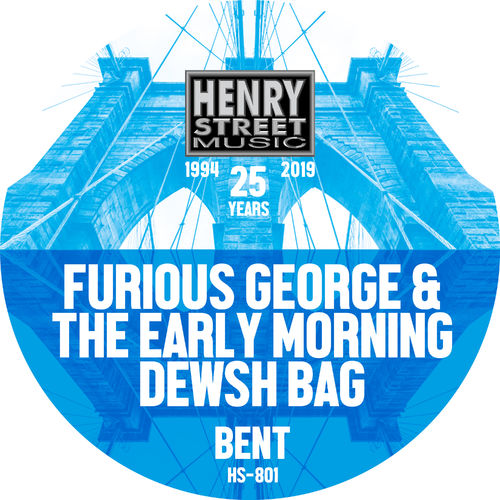 Furious George & The Early Morning Dewsh Bag - Bent / Henry Street Music