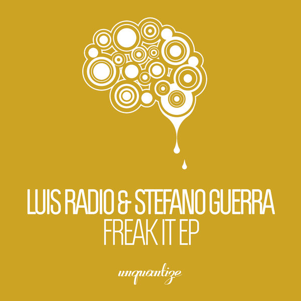 Luis Radio & Stefano Guerra - Freak It EP / Unquantize