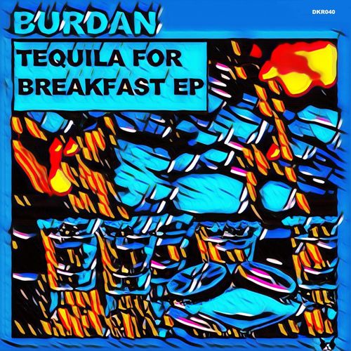 Burdan - Tequila For Breakfast EP / Discokat Records