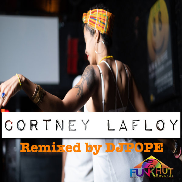 Cortney LaFloy - No Time Remixes / FunkHut Records