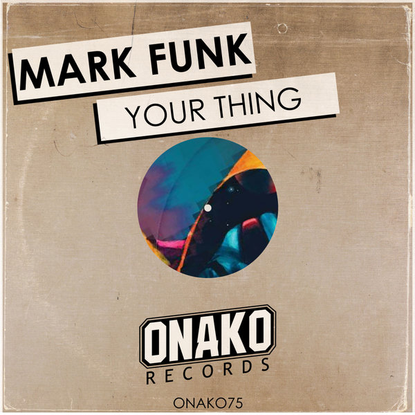 Mark Funk - Your Thing / Onako Records