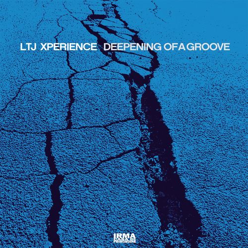 LTJ XPerience - Deepening of a Groove / Irma records