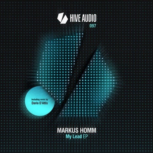 Markus Homm - My Lead EP / Hive Audio
