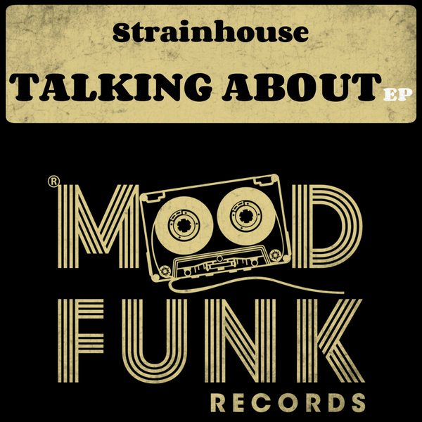 Strainhouse - Talking About EP / Mood Funk Records