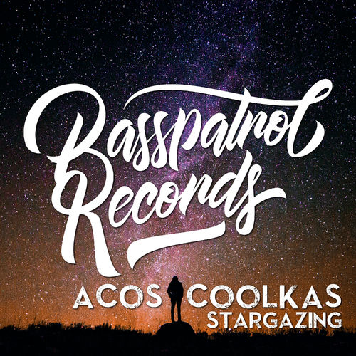 Acos Coolkas - Stargazing / Basspatrol Records