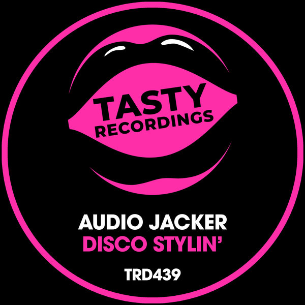 Audio Jacker - Disco Stylin' / Tasty Recordings Digital