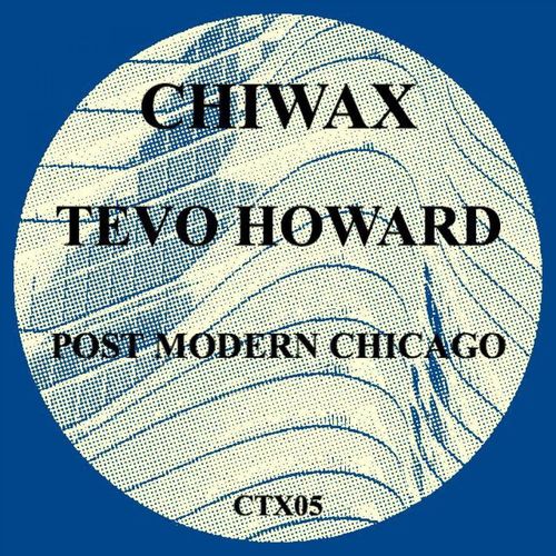 Tevo Howard - Post Modern Chicago / Chiwax