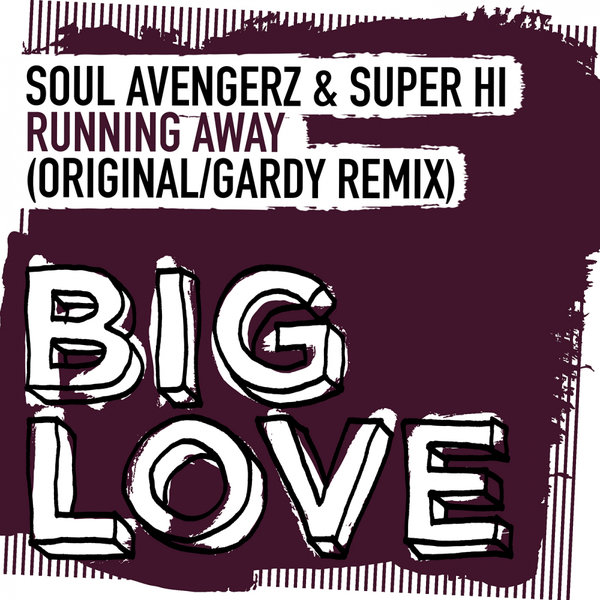 Soul Avengerz & Supa Hi - Running Away / Big Love