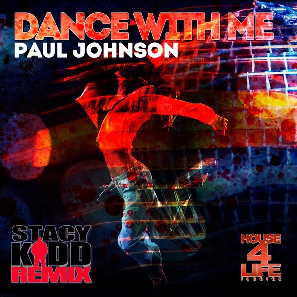Paul Johnson - Dance With Me (Stacy Kidd Remixes) / House 4 Life
