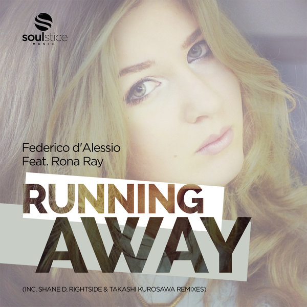 Federico d'Alessio Feat. Rona Ray - Running Away / Soulstice Music