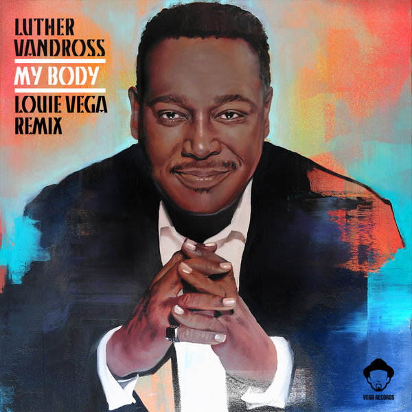Luther Vandross - My Body (Louie Vega Remixes) / Vega Records