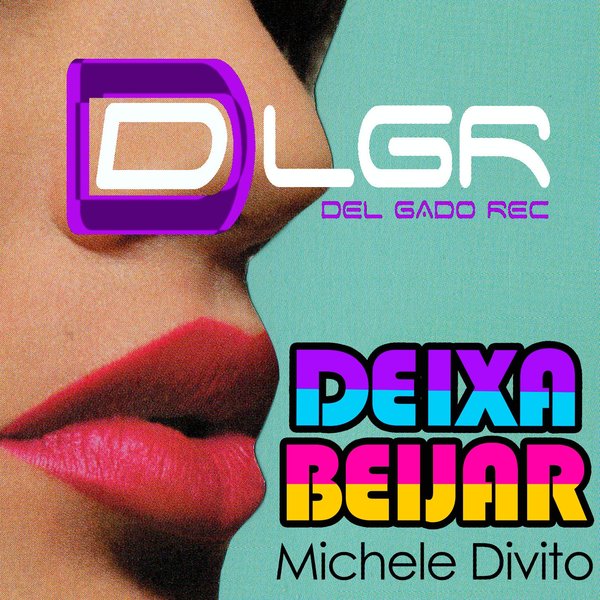 Michele Divito - Deixa Beijar / Del Gado Rec