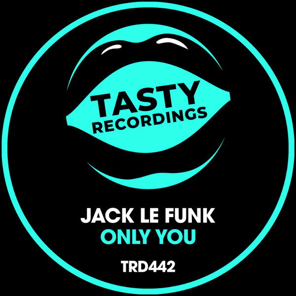 Jack Le Funk - Only You / Tasty Recordings Digital