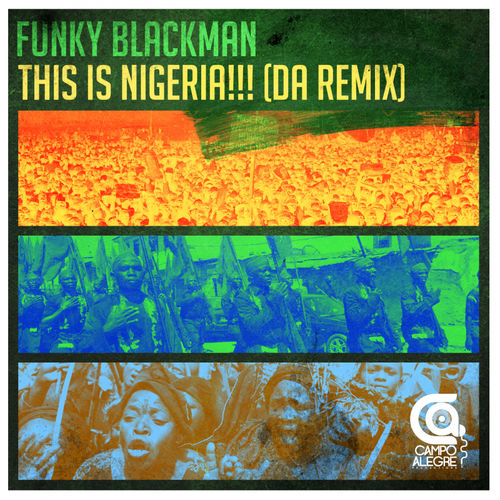 Funky Blackman - This Is Nigeria (Da Remix) / Campo Alegre Productions