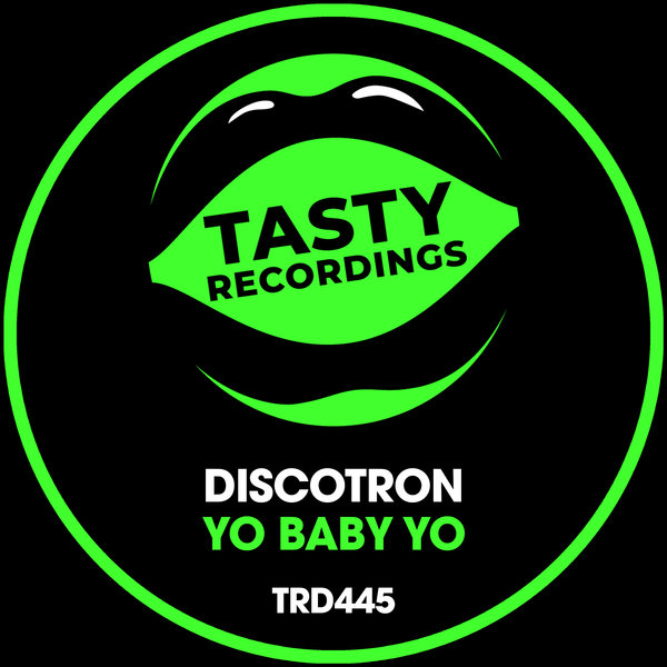 Discotron - Yo Baby Yo / Tasty Recordings