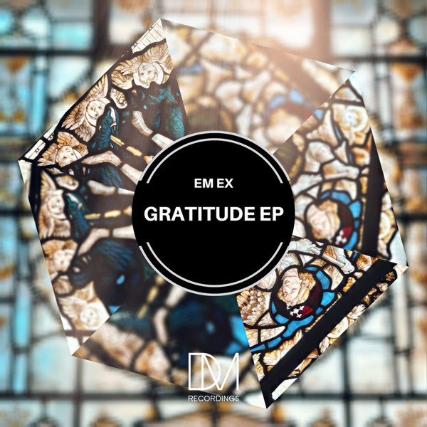 Em Ex - Gratitude EP / DM.Recordings