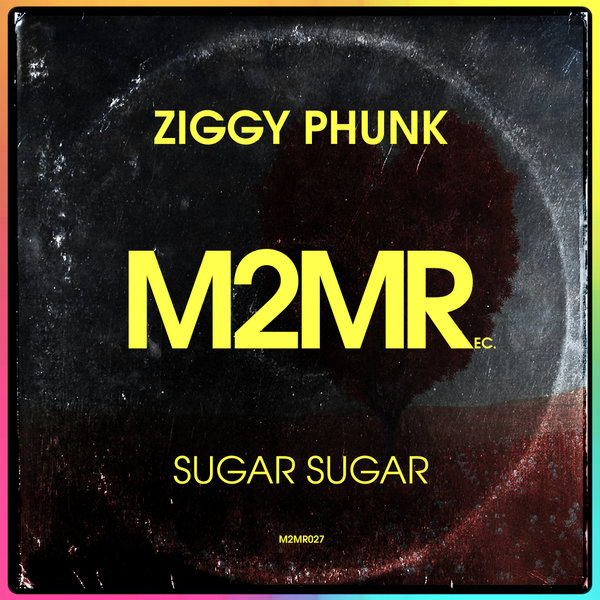 Ziggy Phunk - Sugar Sugar / M2MR