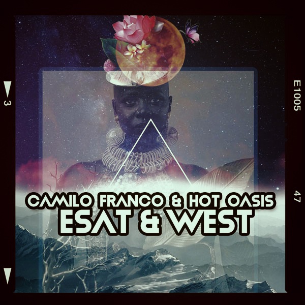 Camilo Franco & Hot Oasis - Esat & West / Open Bar Music