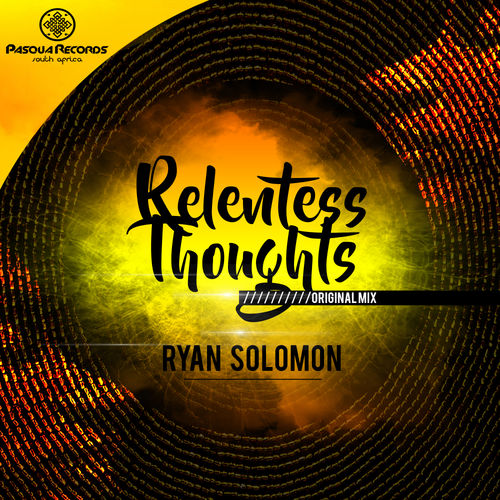 Ryan Solomon - Relentess Thoughts / Pasqua Records S.A