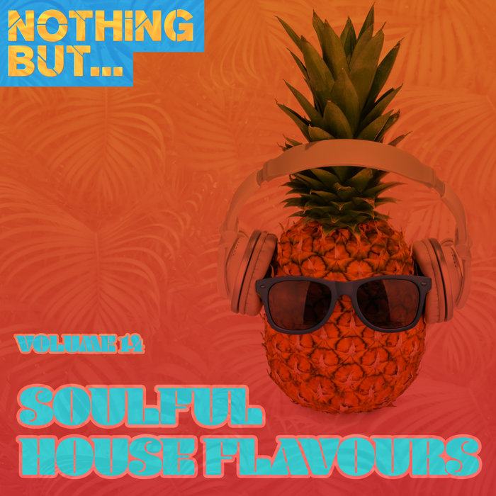 VA - Nothing But... Soulful House Flavours Vol 14 / Nothing But