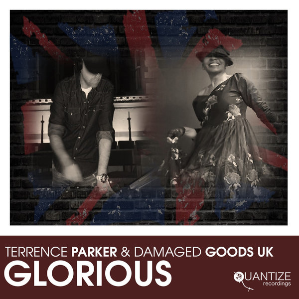 Terrence Parker and Damaged Goods (UK) - Glorious / Quantize Recordings