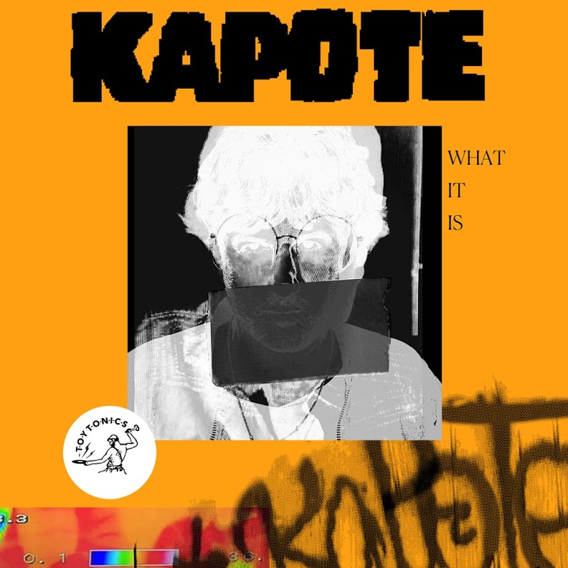 Kapote - What It Is / Toy Tonics