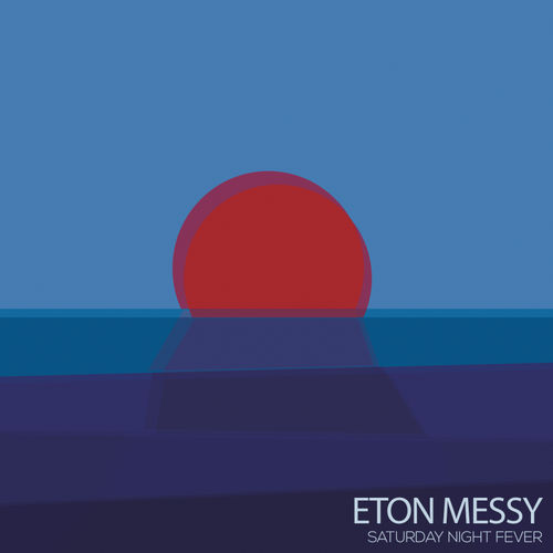 Eton Messy - Saturday Night Fever / Drop7 Records