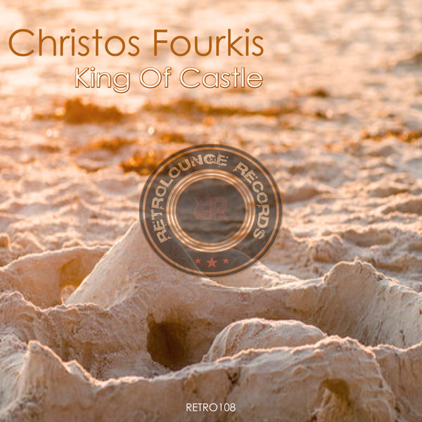 Christos Fourkis - King of Castle / Retrolounge Records