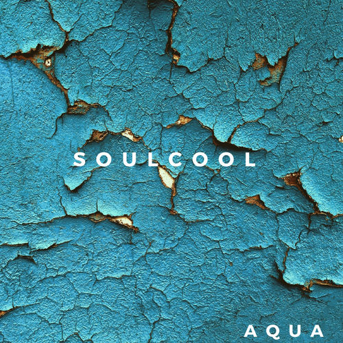 Soulcool - Aqua / Soulcool Recordings