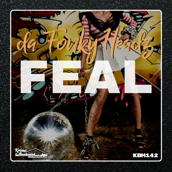 Da Fonky Headz - Feal / Krome Boulevard Music