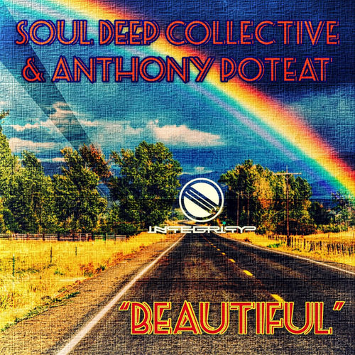 Soul Deep Collective & Anthony Poteat - Beautiful / Integrity Records
