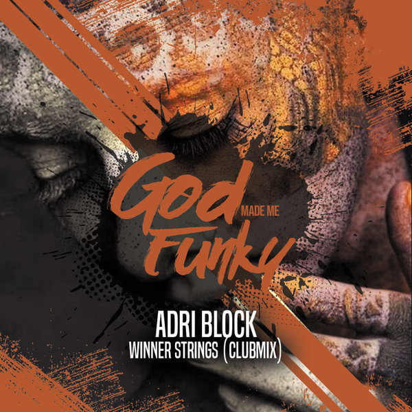 Adri Block - Winner Strings / God Made Me Funky