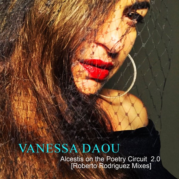 Vanessa Daou - Alcestis On The Poetry Circuit 2.0 (Roberto Rodriguez Mixes) / KID Recordings