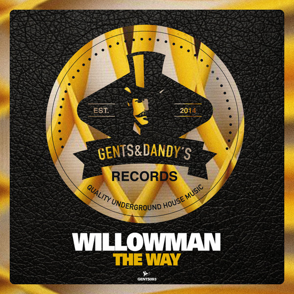 WillowMan - The Way / Gents & Dandy's