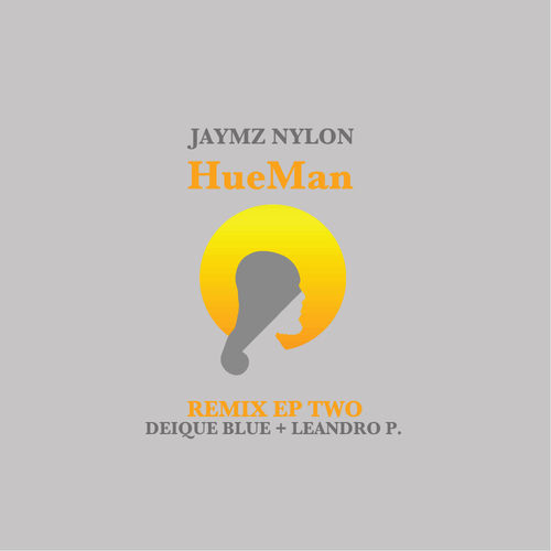 Jaymz Nylon - Hueman Remix EP Two / Nylon Trax