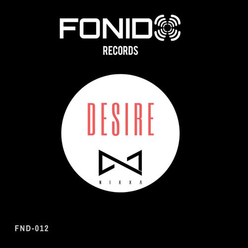 Nixxa - Desire / Fonido Records