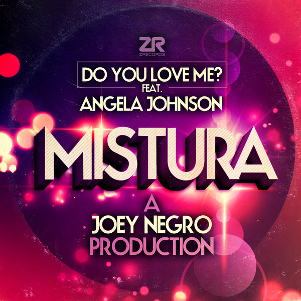 Mistura feat Angela Johnson - Do You Love Me? / Z Records