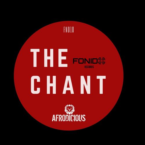 Afrodicious - The Chant / Fonido Records