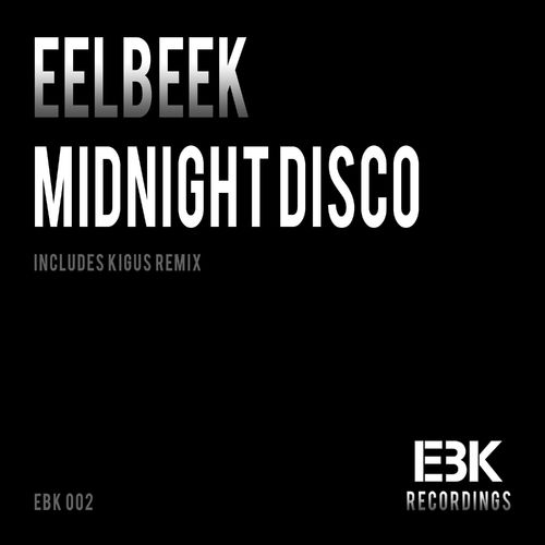Eelbeek - Midnight Disco / EBK Recordings