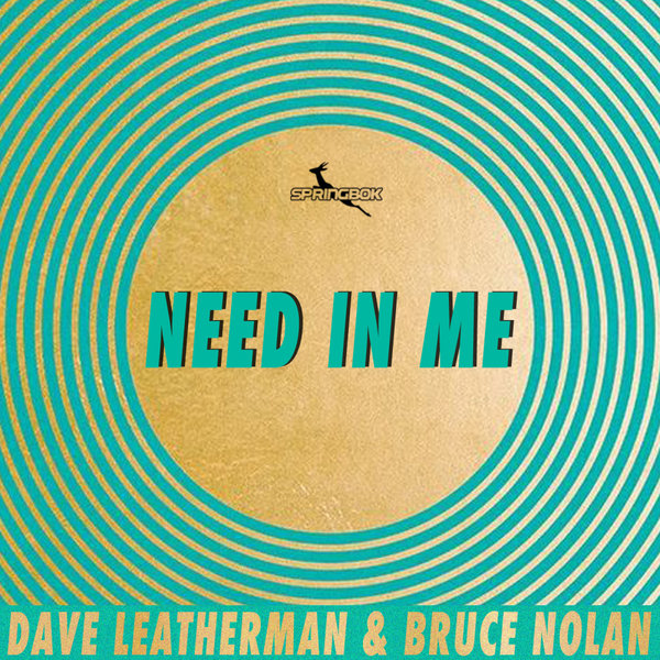 Dave Leatherman & Bruce Nolan - Need In Me / Springbok Records
