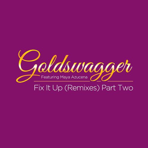 Goldswagger - Fix It Up, Pt. 2 (Remixes) / KID Recordings