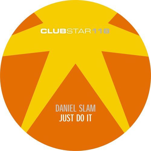 Daniel Slam - Just Do It / Clubstar