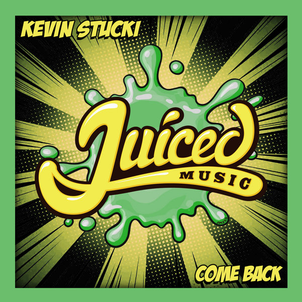 Kevin Stucki - Come Back / Juiced Music