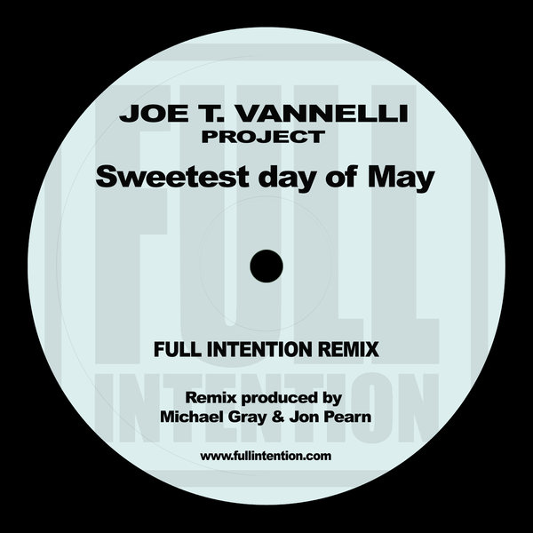 Joe T. Vannelli - Sweetest Day Of May (Full Intention Remix) / Full Intention Records