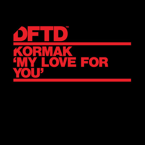 Kormak - My Love For You (Extended Mixes) / DFTD
